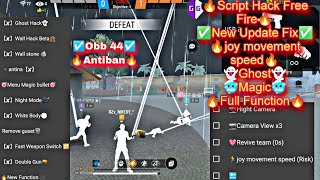 free fire Script ob44 Antiban bypass speed x100 magic ghost Wall hack Hight camera full function