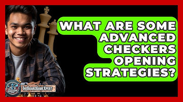 What Are Some Advanced Checkers Opening Strategies? - The Board Game Xpert
