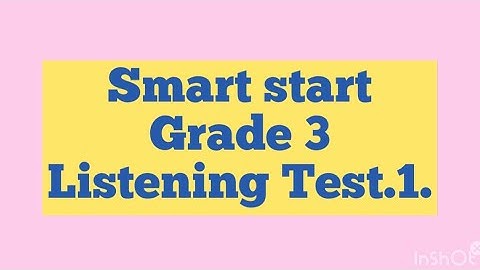 Smart Start - Grade 3 - listening test 1