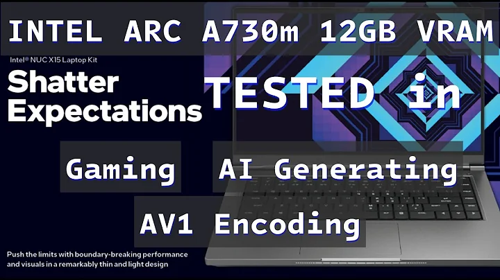 Intel NUC x15 AC57 laptop with A730m to the test in Games, in AI and in AV1  encoding