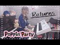 【バンドリ!】Returns/Poppin&#39;Party【キーボード弾いてみた】