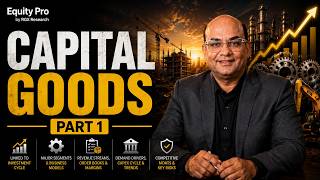 How To Read the Capital Goods Sector (Part 1) | Business Models, Segments & Capex Cycle | Equity Pro