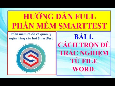Video BÀI 1. [SmartTest] CÁCH TRỘN ĐỀ TRẮC NGHIỆM TỪ FILE... - youtube