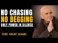 NEVER Chase, NEVER Beg, NEVER Explain – YOUR SILENCE BECOME YOUR SUPERPOWER || Thich Nhat Hanh