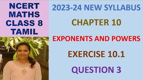 CLASS 8 MATHS CBSE NCERT IN TAMIL: CHAPTER 10 EXPONENTS AND POWERS :EXERCISE 10.1 QUESTION 3|2023-24