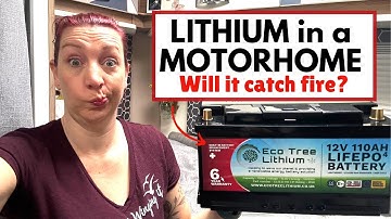 Motorhome LITHIUM BATTERIES: How dangerous are they and should you get them?