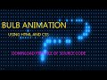 Bulb animation using HTML AND CSS with source Code