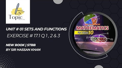 sets & functions | exercise 17.1 Q 1,2 & 3 | grade X mathematics | new book | stbb