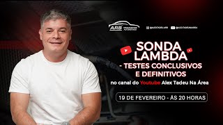 🔴 AO VIVO: LIVE – SONDA LAMBDA – TESTES CONCLUSIVOS E DEFINITIVOS 💥🔍🚗  - 19/02/26
