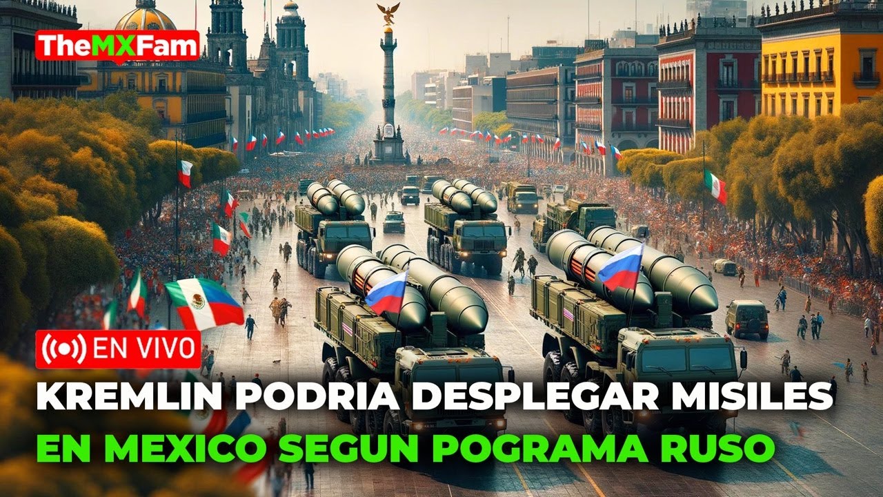 ULTIMA HORA | RUSIA PODRIA PONER MISILES NUCLEARES EN MEXICO SEGUN PROGRAMA RUSO | TheMXFam