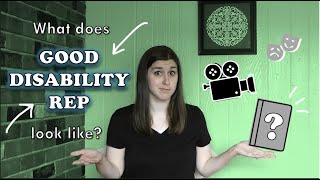 5 Requirements for Good Disability Representation | Disabled Characters in Books, TV + Movies