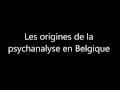 Les origines de la psychanalyse en belgique