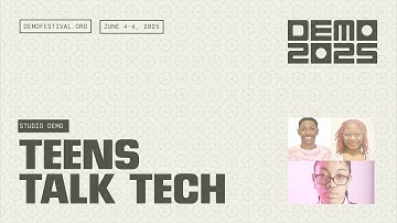 Studio DEMO: Teens Talk Tech | DEMO2025
