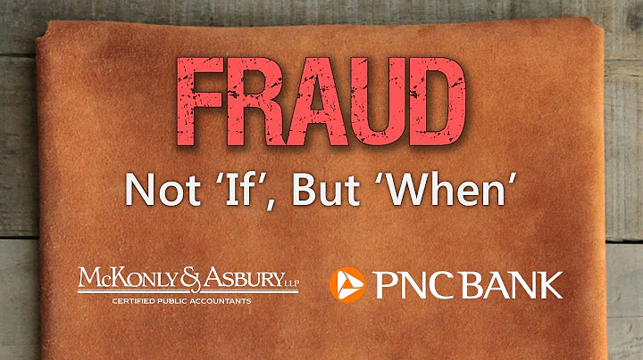 McKonly & Asbury Webinar - Fraud -- Not 'If', But 'When'