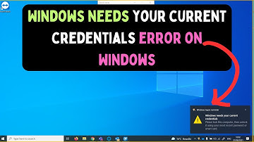 How to Fix Windows Needs Your Current Credentials Error on Windows 11