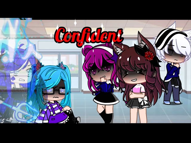 Confident~GCMV/GLMV//A gacha club music video//
