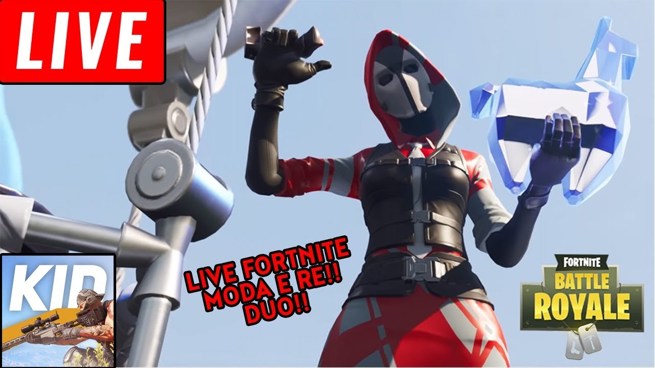 Live Fortnite Moda E Re Duo Youtube - live fortnite moda e re duo