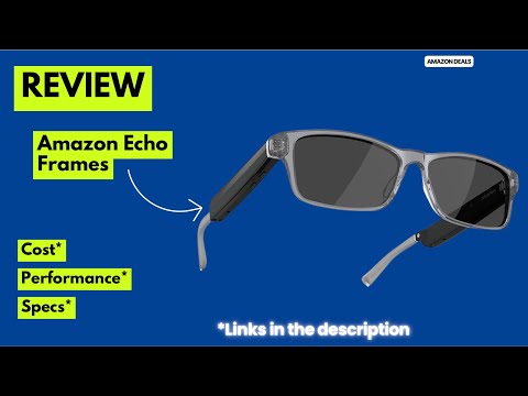 Ref:bGS8U79TrlI Amazon Echo Frames Review (Newest Model) | Smart Glasses with Alexa, Polarized & Hands-Free Control