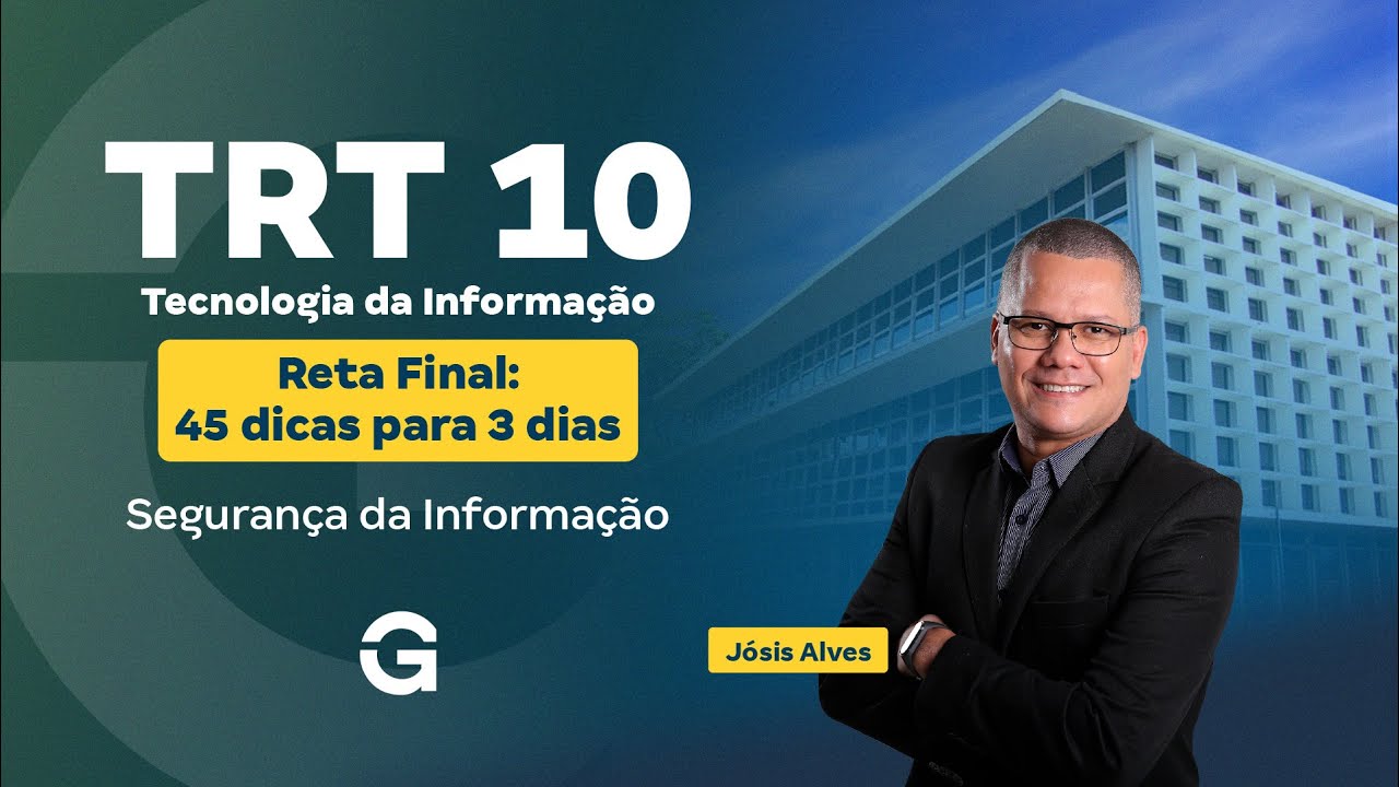 Concurso TRT 10 | Reta Final: 45 dicas para 3 dias | Segurança da Informação
