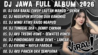 DJ JAWA TERBARU 2026 FULL BASS - DJ ORA BAKAL CUKUP LAUTAN MANGSI🎶 DJ DENOK FULL ALBUM VIRAL TIKTOK