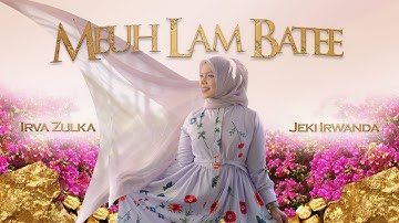 Meuh Lam Batee - Jeki Irwanda Feat Irva Zulka (Official Music Video)