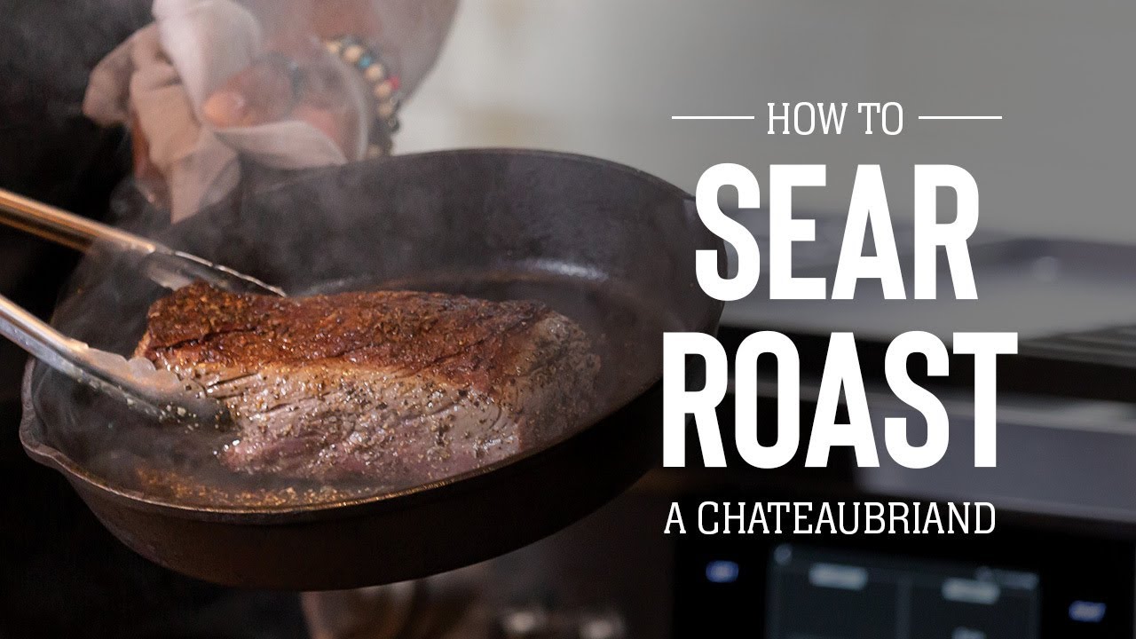 How to Sear Roast a Chateaubriand YouTube
