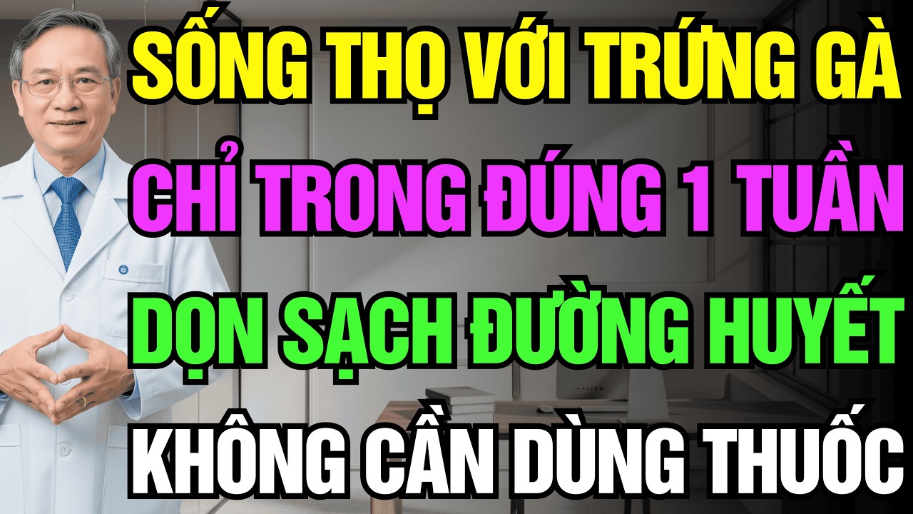 Khoa Học Công Bố: Đúng 1 Quả Trứng Gà Ăn Theo Cách Này Diệt Đường Huyết | Sức Khỏe Người Cao Tuổi