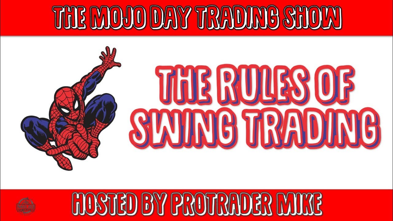 The Rules Of Swing Trading The Mojo Day Trading Show Day Trading Swing Trading Trading