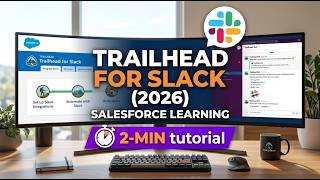 Trailhead for Slack 2026 Salesforce Learning Tutorial 2 Min