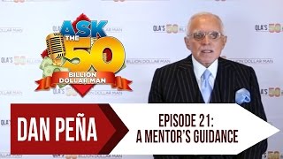 Ep 21: A Mentor's Guidance | Ask The 50 Billion Dollar Man by Dan Peña