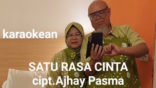 karaokean:  SATU RASA CINTA cipt. Ajhay Pasma