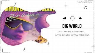 Mylon & Broken Heart - Big World - Instrumental Accompaniment Track