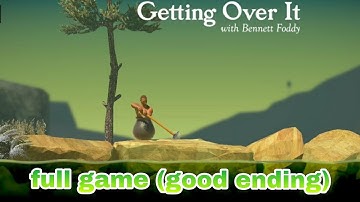 getting over it with Bennett foddy gameplay walkthrough full game (good ending)