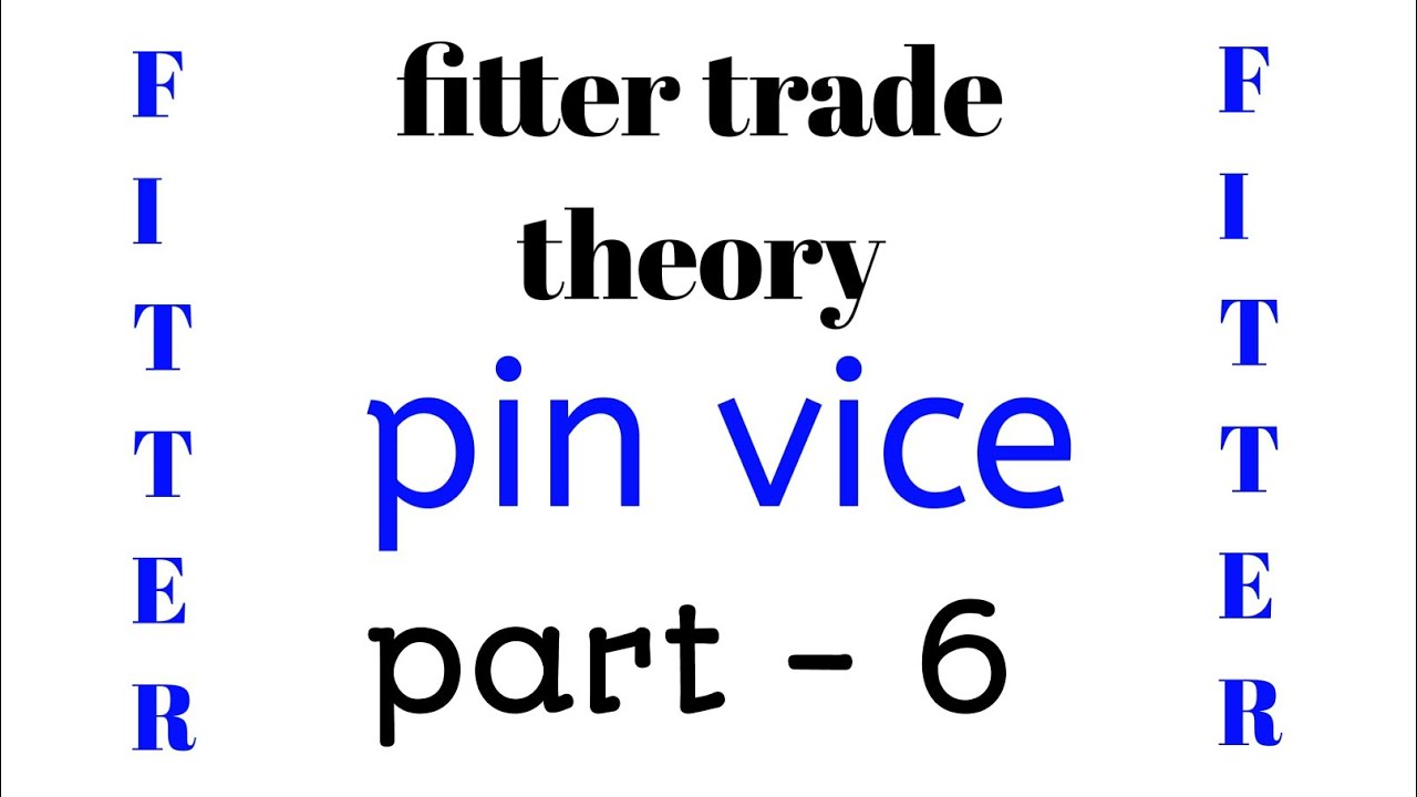 pin vice full information pin vice fitter trade theory hindi itiexam2021 YouTube