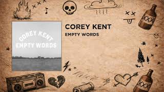 Corey Kent - Empty Words