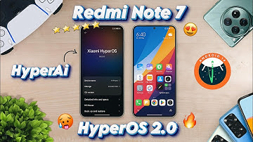 Install HyperOS 2.0 Update on Redmi Note 7 (Android 14) HyperAi?