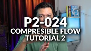P2-024 Compressible Flow Tutorial 2