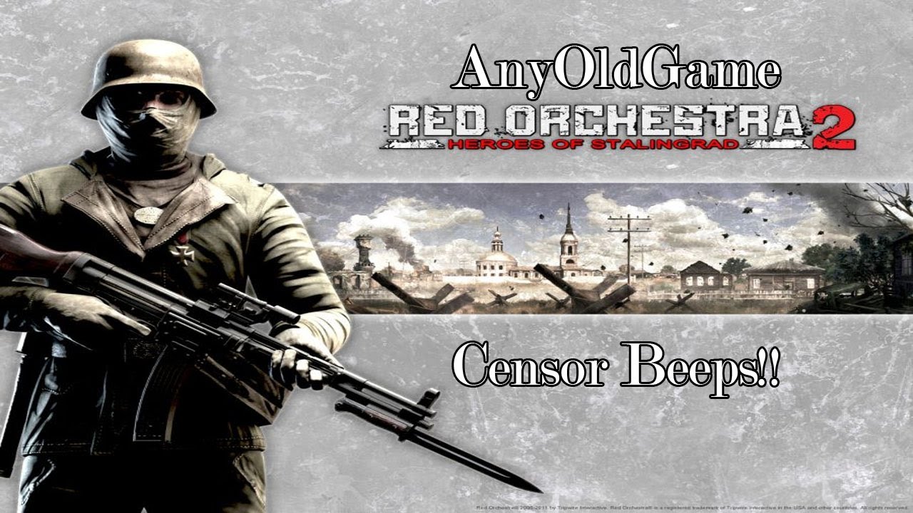 AnyOldGame: Red Orchestra 2: ARTILLERY!! (Also Censor Beeps)