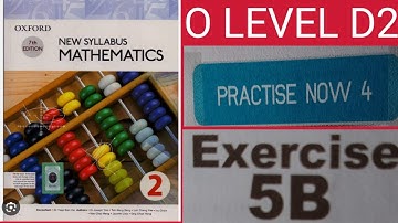OXFORD 7TH EDITION NEW SYLLABUS MATHEMATICS 2| CHAPTER 5|| PRACTISE NOW 4|D2|O LEVEL|MATH|CH5|PRAC4|