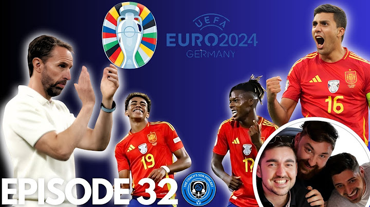 Episode 32 - Spain Win The EUROs & England Fall Short Once Again!