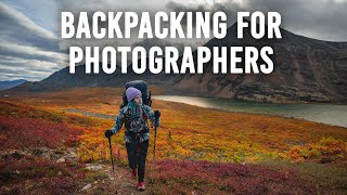 Backpacking for Photographers
Backpacking for Photographers Backpacking for Photographers