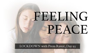 Lockdown Day 93 with Prem Rawat - Feeling Peace