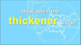 How does the thickener work in mineral processing plant？