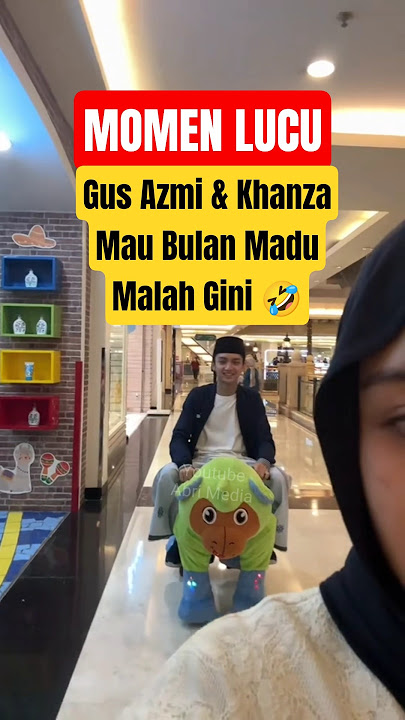 Momen Lucu Gus Azmi & Khanza Mau HoneyMoon Malah Gini 😂 #gusazmi #azmiaskandar