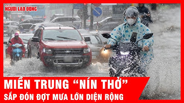 Lũ kinh hoàng vừa đi qua, miền Trung lại sắp đón đợt mưa lớn diện rộng | Tin tức