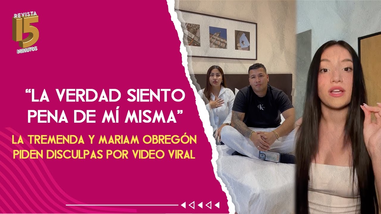 "Siento pena de mí misma", Mariam Obregón y La Tremenda se disculpan