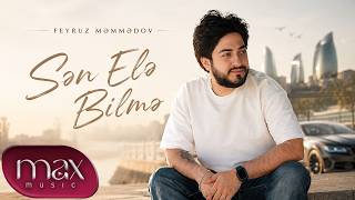 Feyruz Memmedov - Sen Ele Bilme 2026 I Official Audio