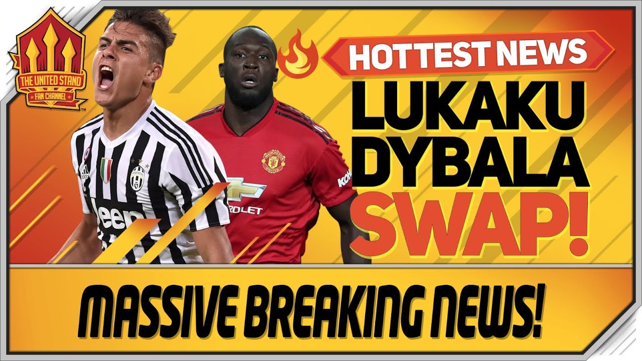 Dybala For Lukaku Swap Agreed! Man Utd Transfer News mufc news