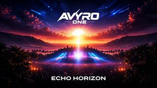 AVYRO ONE - Echo Horizon (Official Audio) | Melodic House
