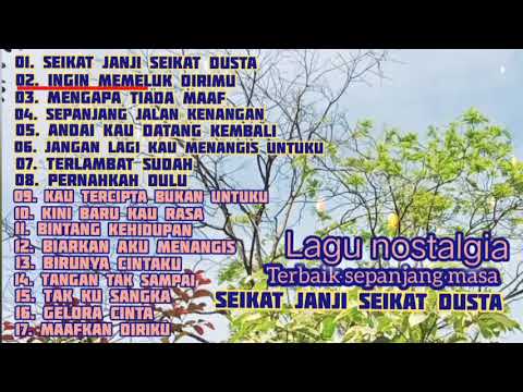 LAGU NOSTALGIA TERBAIK SEPANJANG MASA || SEIKAT JANJI SEIKAT DUSTA ||
